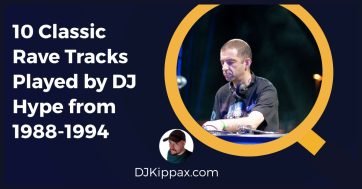 Hype Rave 10 Classic Rave Tracks Played by DJ Hype from 1988-1994 - Scratch DJ Kippax